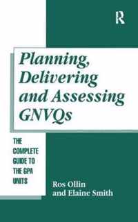 Planning, Delivering and Assessing GNVQs