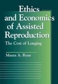 Ethics and Economics of Assisted Reproduction