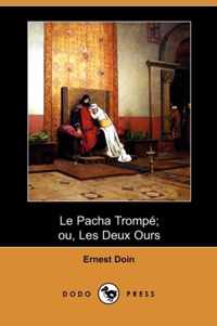 Le Pacha Trompe; Ou, Les Deux Ours (Dodo Press)