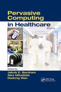 Pervasive Computing in Healthcare