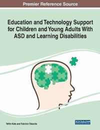 Education and Technology Support for Children and Young Adults With ASD and Learning Disabilities