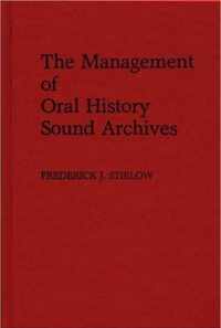 The Management of Oral History Sound Archives