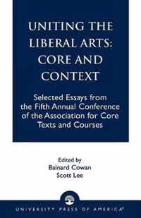 Uniting the Liberal Arts: Core and Context