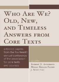 Who Are We? Old, New, and Timeless Answers from Core Texts