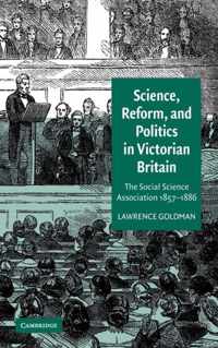 Science, Reform, and Politics in Victorian Britain