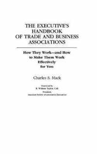 The Executive's Handbook of Trade and Business Associations