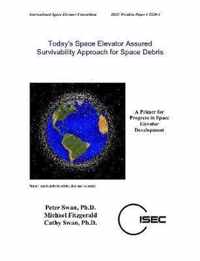 Today's Space Elevator Assured Survivability Approach for Space Debris