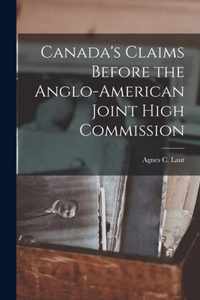 Canada's Claims Before the Anglo-American Joint High Commission