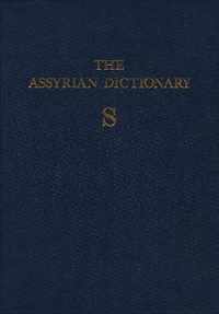 Assyrian Dictionary of the Oriental Institute of the University of Chicago, Volume 15, S