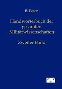 Handwoerterbuch der gesamten Militarwissenschaften