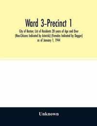 Ward 3-Precinct 1; City of Boston; List of Residents 20 years of Age and Over (Non-Citizens Indicated by Asterisk) (Females Indicated by Dagger) as of January 1, 1944