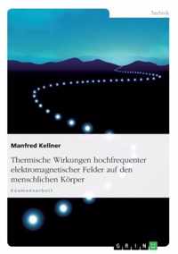 Thermische Wirkungen hochfrequenter elektromagnetischer Felder auf den menschlichen Koerper