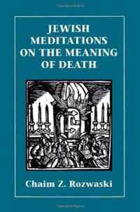 Jewish Meditations on the Meaning of Death