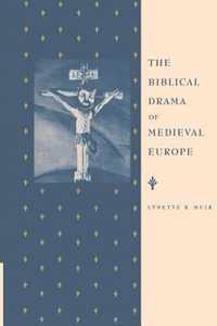 The Biblical Drama of Medieval Europe