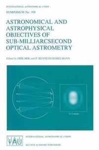 Astronomical and Astrophysical Objectives of Sub-Milliarcsecond Optical Astrometry