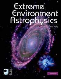 Extreme Environment Astrophysics