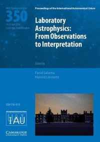 Laboratory Astrophysics (IAU S350)