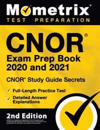 Cnor Exam Prep Book 2020 and 2021 - Cnor Study Guide Secrets, Full-Length Practice Test, Detailed Answer Explanations