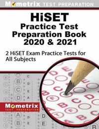 Hiset Practice Test Preparation Book 2020 and 2021 - 2 Hiset Exam Practice Tests for All Subjects