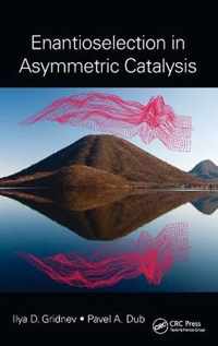 Enantioselection in Asymmetric Catalysis