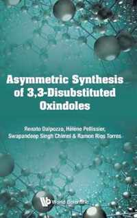 Asymmetric Synthesis of 3,3-Disubstituted Oxindoles