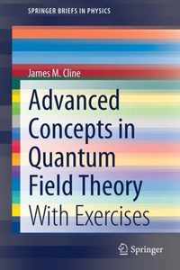 Advanced Concepts in Quantum Field Theory