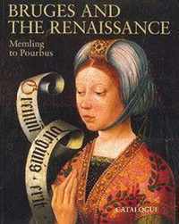 Bruges and the Renaissance: Memling to Pourbus