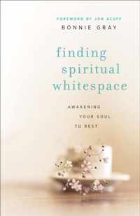 Finding Spiritual Whitespace Awakening Your Soul To Rest