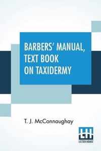 Barbers' Manual, Text Book On Taxidermy