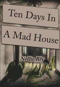 Ten Days in a Mad-House