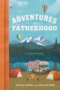 Adventures in Fatherhood A Devotional