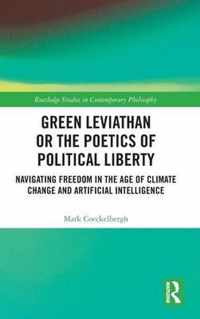 Green Leviathan or the Poetics of Political Liberty: Navigating Freedom in the Age of Climate Change and Artificial Intelligence