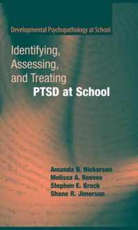 Identifying, Assessing, and Treating PTSD at School