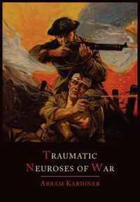 The Traumatic Neuroses of War