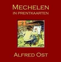 Mechelen in prentkaarten - Alfred Ost - Marcel Kocken - Hardcover (9789082416091)