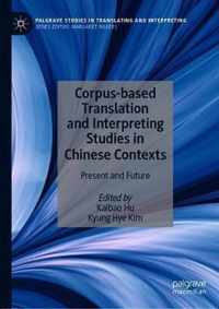 Corpus-based Translation and Interpreting Studies in Chinese Contexts