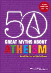 50 Great Myths About Atheism