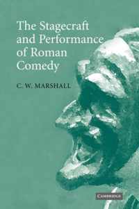 The Stagecraft and Performance of Roman Comedy