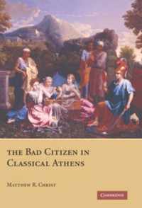 The Bad Citizen in Classical Athens