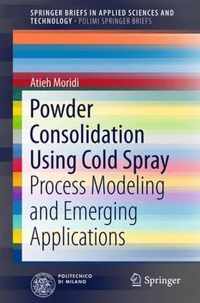 Powder Consolidation Using Cold Spray