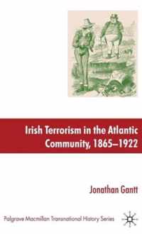 Irish Terrorism in the Atlantic Community 1865 1922