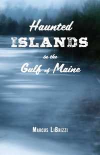 Haunted Islands in the Gulf of Maine