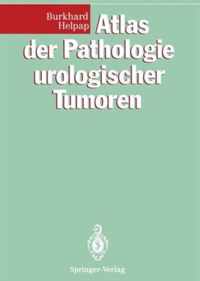 Atlas Der Pathologie Urologischer Tumoren