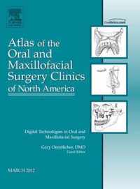 Digital Technologies in Oral and Maxillofacial Surgery, An Issue of Atlas of the Oral and Maxillofacial Surgery Clinics