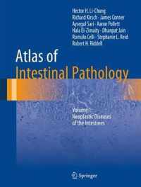 Atlas of Intestinal Pathology: Volume 1: Neoplastic Diseases of the Intestines