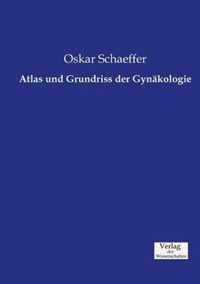 Atlas und Grundriss der Gynakologie