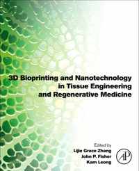 3D Bioprinting and Nanotechnology in Tissue Engineering and Regenerative Medicine