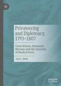 Privateering and Diplomacy, 1793-1807