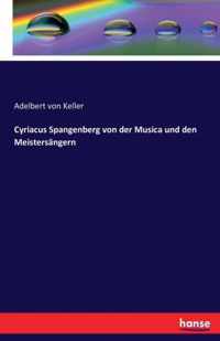 Cyriacus Spangenberg von der Musica und den Meistersangern