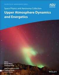 Space Physics and Aeronomy, Upper Atmosphere Dynamics and Energetics